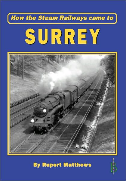 How the Steam Railways came to Surrey