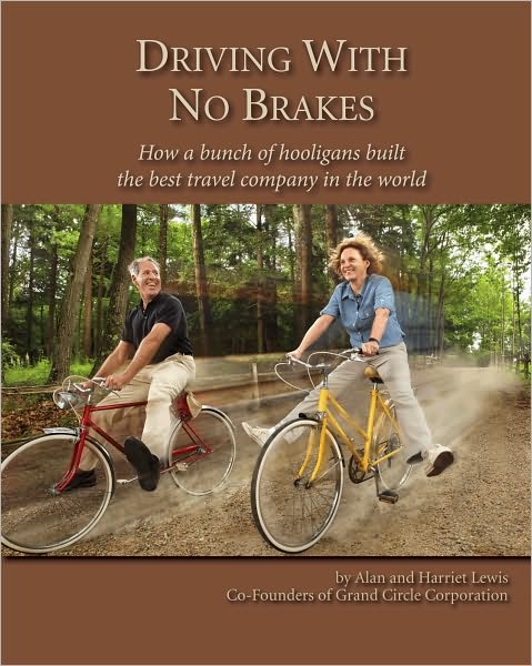 Driving With No Brakes: How a bunch of hooligans built the best travel company in the world