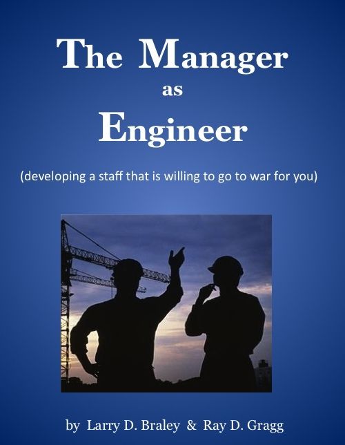 The Manager as Engineer (developing a staff that is willing to go to war for you)