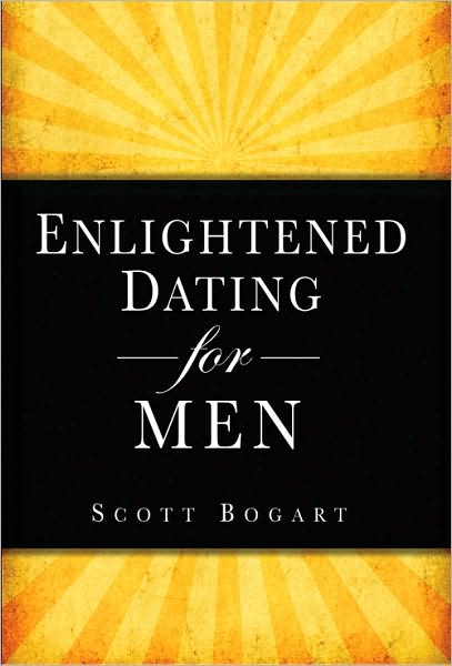 Enlightened Dating for Men