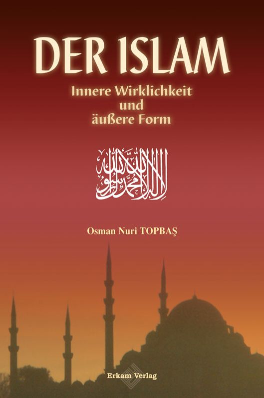 Der Islam Innere Wirklichkeit und äußere Form