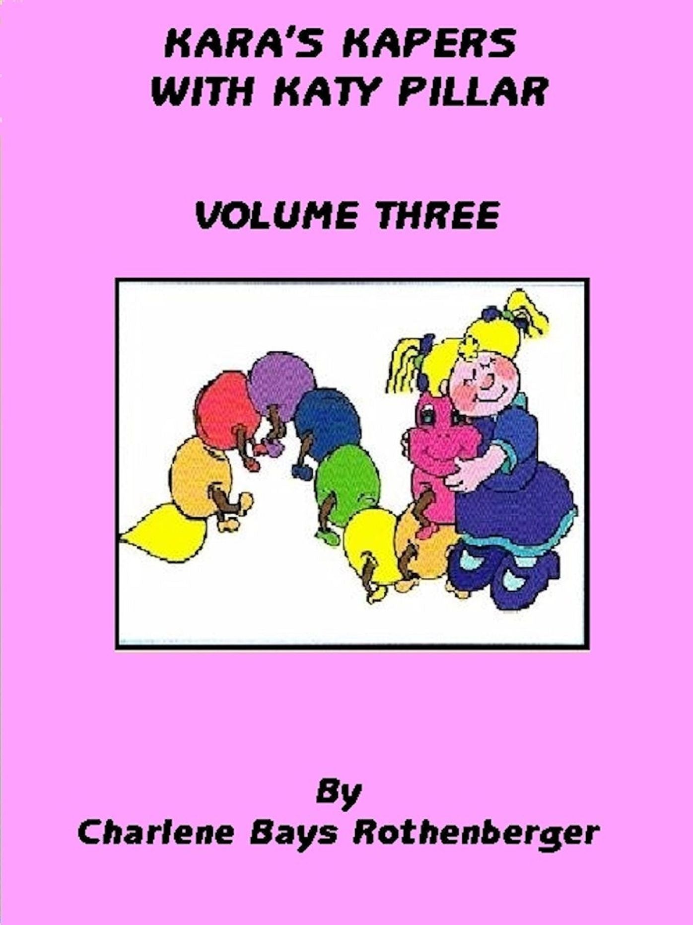 Kara's Kapers With Katy Pillar: Volume Three