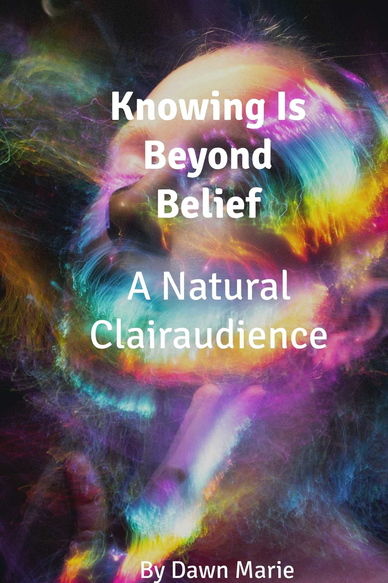Knowing Is Beyond Belief-A Natural Clairaudience