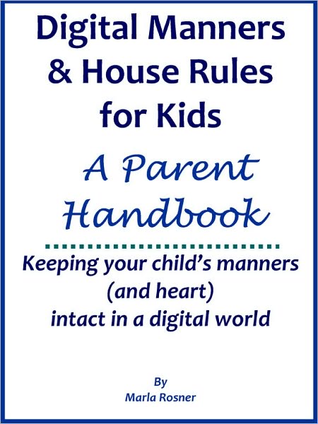 Digital Manners & House Rules: A Handbook for Parents