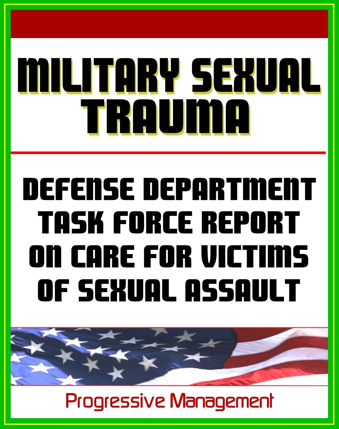 Military Sexual Trauma (MST) - Defense Department Task Force Report on Care for Victims of Sexual Assault