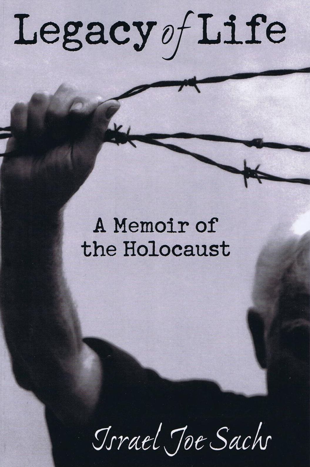 Legacy of Life: A Memoir of the Holocaust