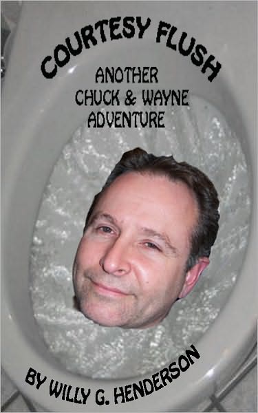 Courtesy Flush: Another Chuck & Wayne Adventure