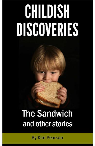 Childish Discoveries: The Sandwich and Other Stories