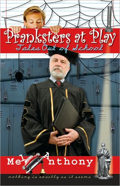 Pranksters at Play: Tales Out of School