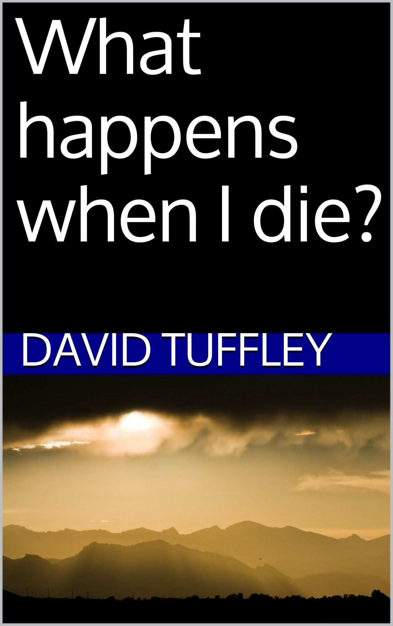 What happens when I die?