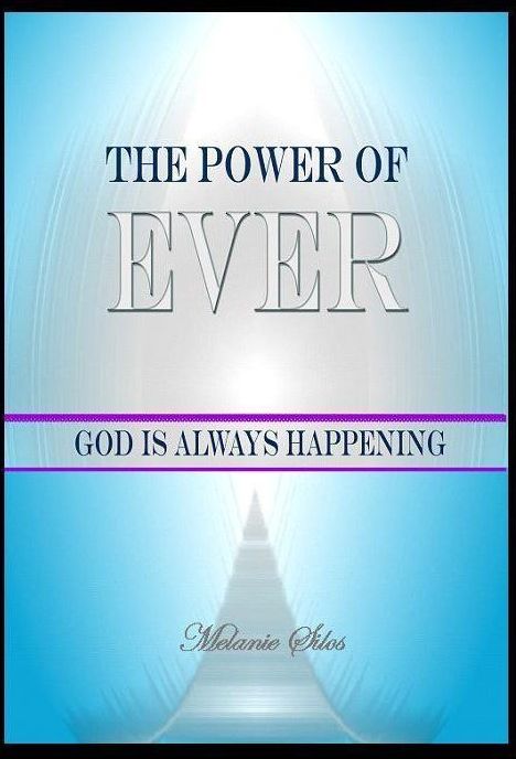 The Power of Ever: God Is Always Happening