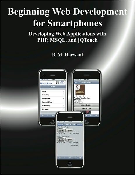 Beginning Web Development for Smartphones: Developing Web Applications with PHP, MSQL, and jQTouch