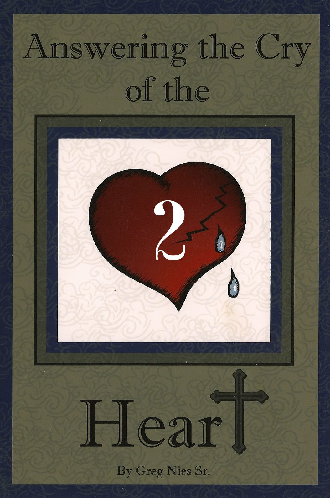 Answering the Cry of the Heart (Part 2)