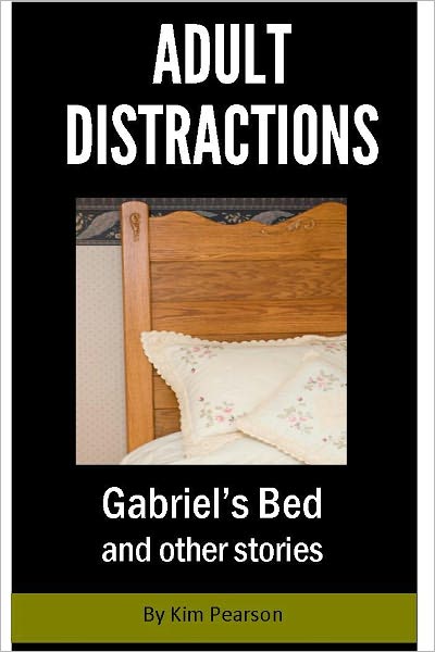 Adult Distractions: Gabriel's Bed and other stories