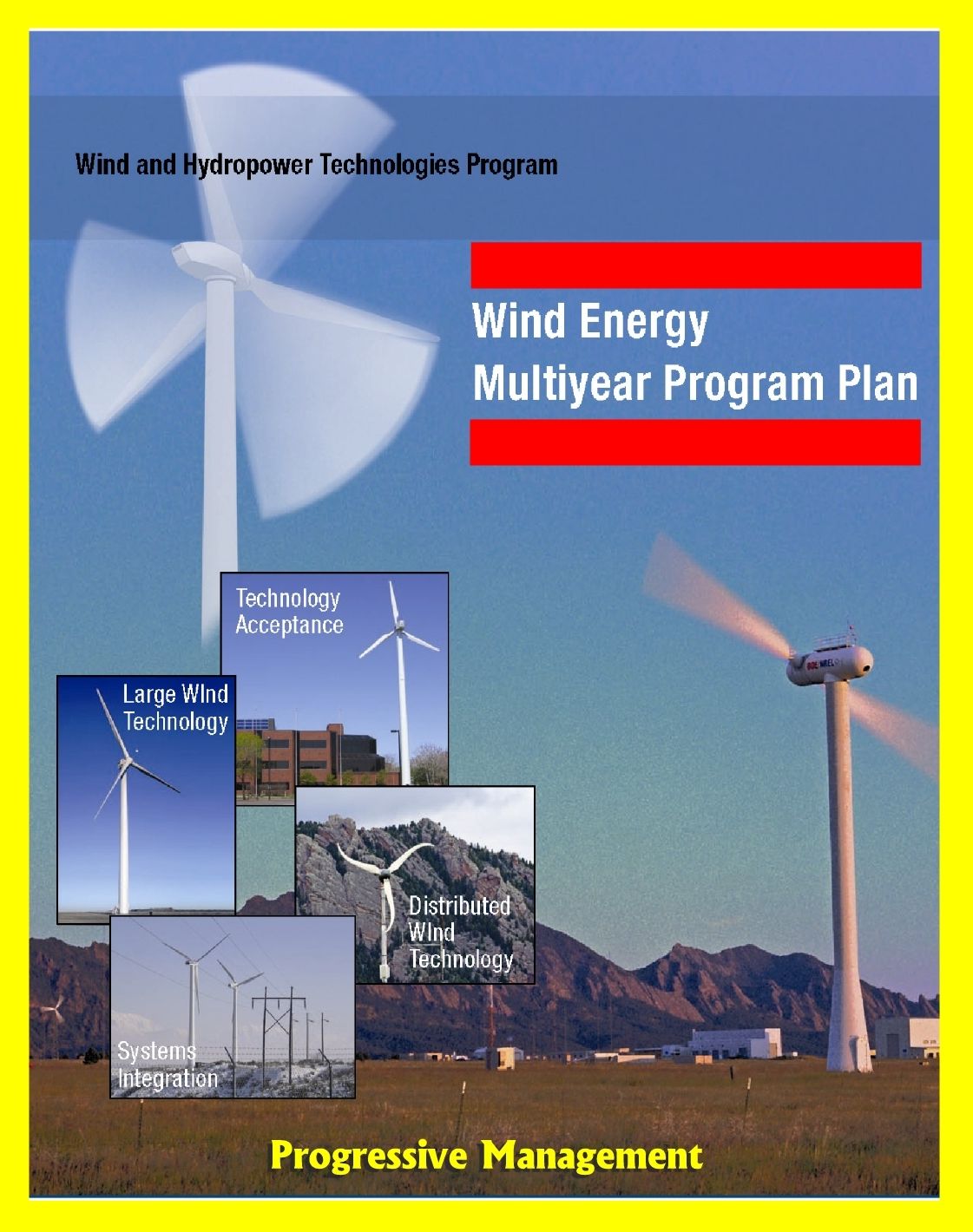 Wind Energy Multiyear Program Plan Through 2012: U.S. Department of Energy Programs for Large Wind, Systems Integration, Distributed Wind, Research and Development
