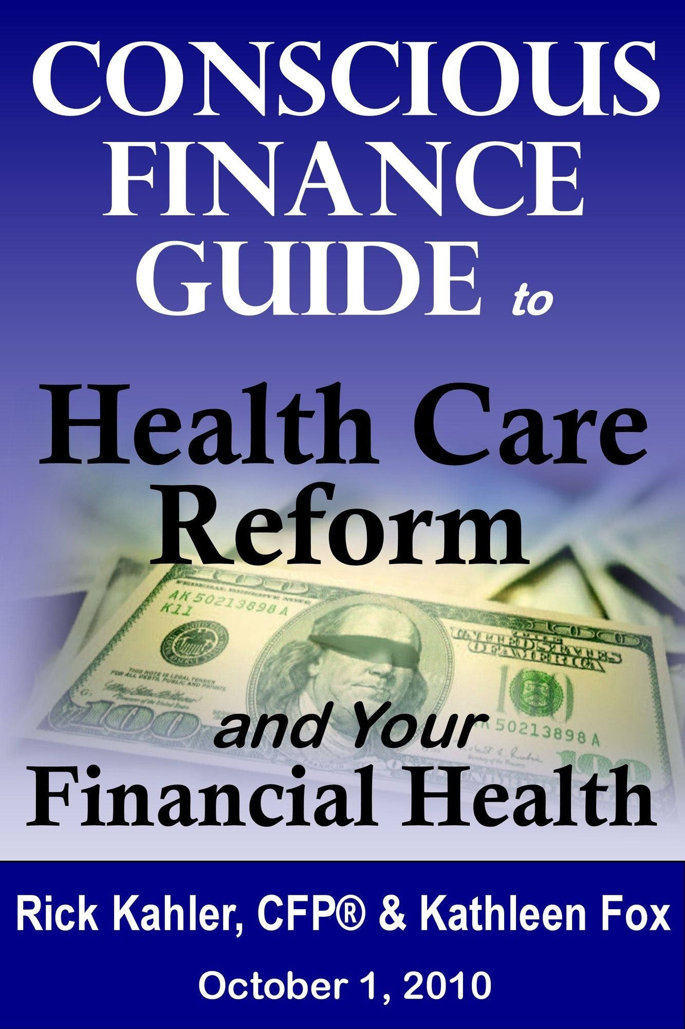 The Conscious Finance Guide to Health Care Reform and Your Financial Health
