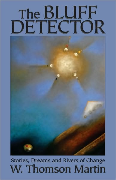 The Bluff Detector: Stories, Dreams and Rivers of Change