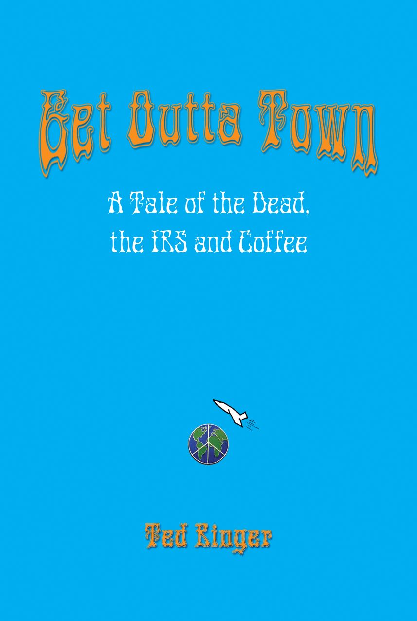 Get Outta Town: A Tale of the Dead, the IRS and Coffee