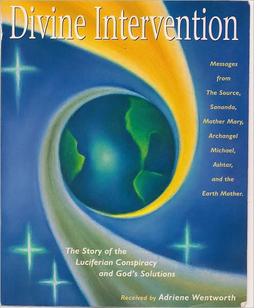 Divine Intervention: The Story of the Luciferian Conspiracy and God's Solutions