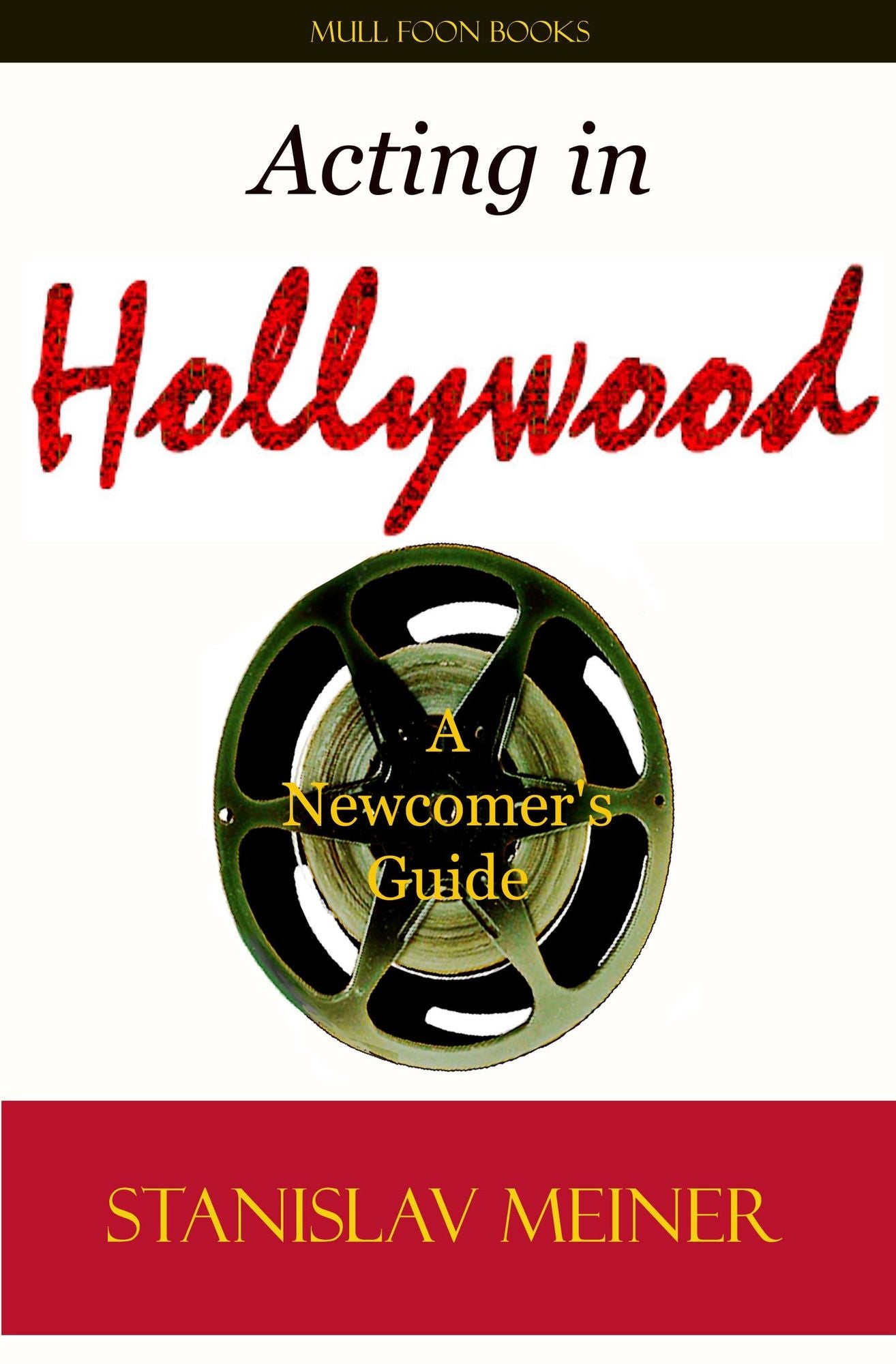 Acting in Hollywood: A Newcomer's Guide