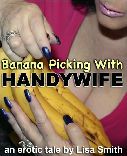 Banana Picking With Handywife