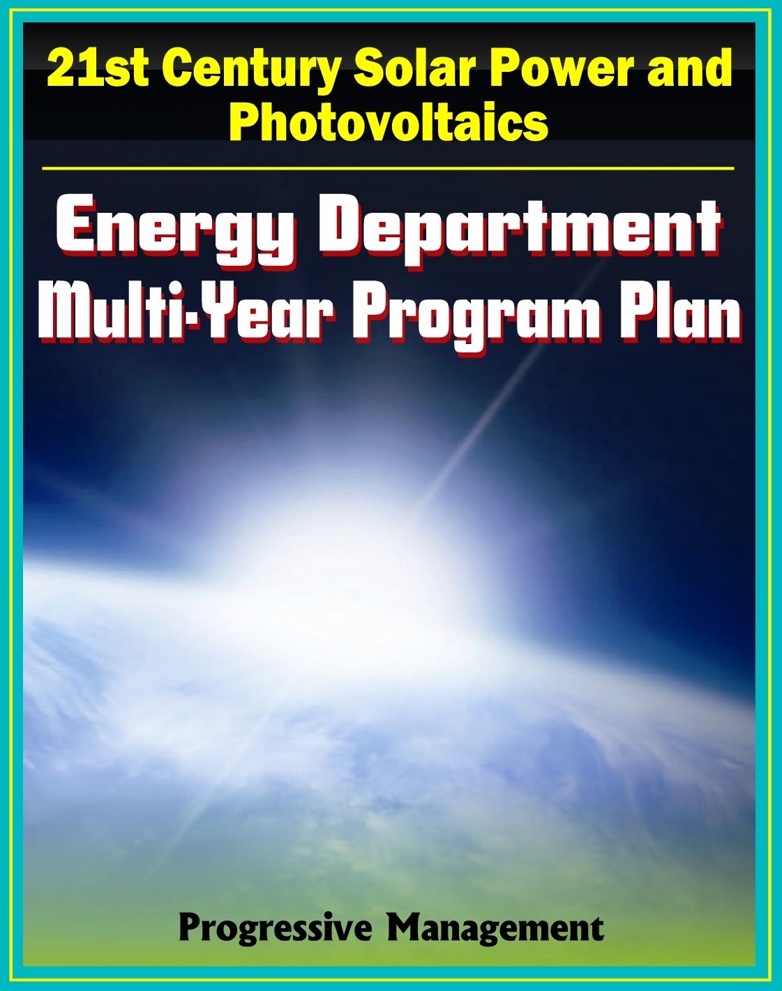 21st Century Solar Power and Photovoltaics: Energy Department Multi-year Program Plan through 2012 for Solar Development and Research, Systems, Materials, CSP Technologies