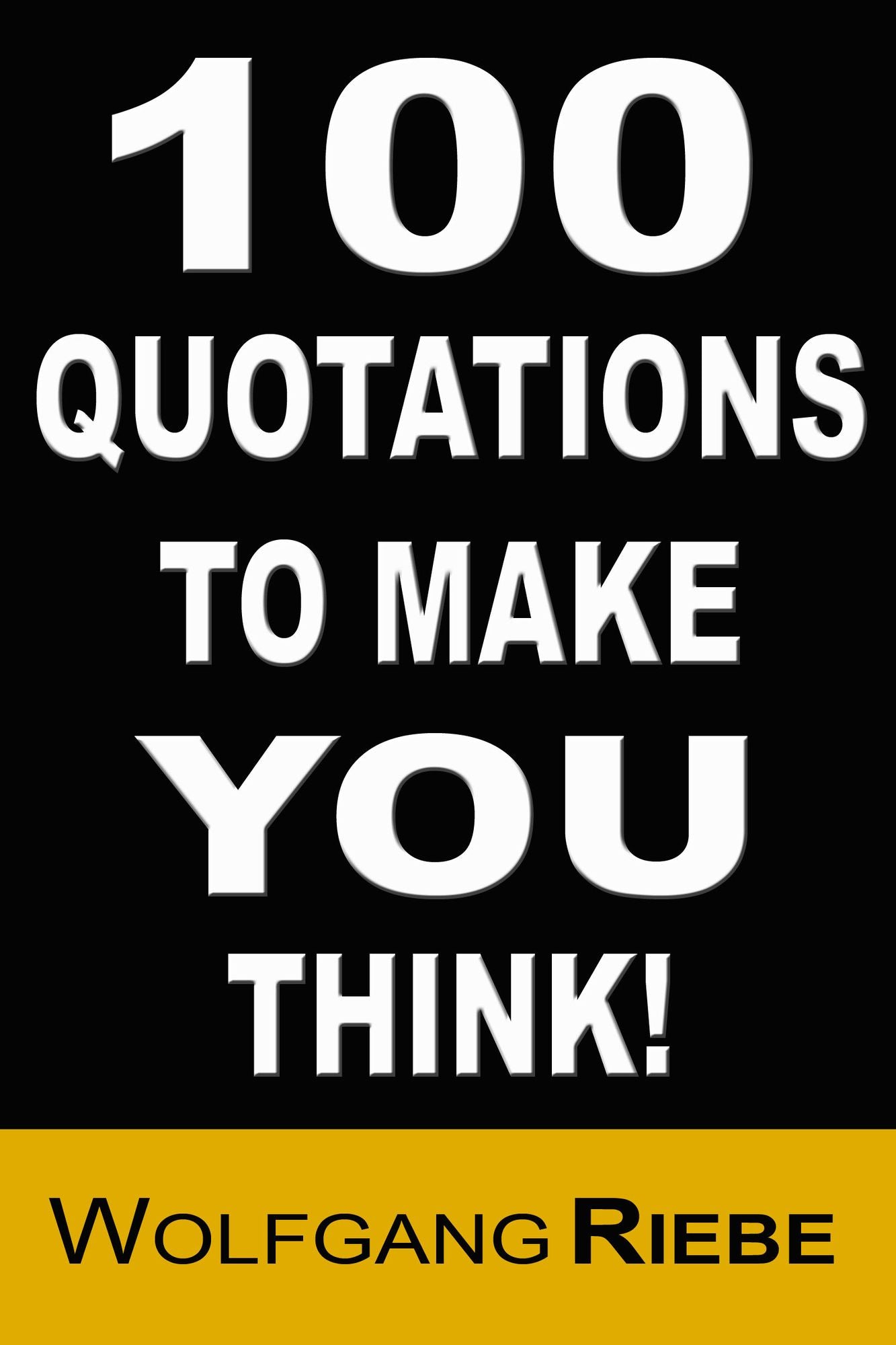 100 Quotations to Make You Think!
