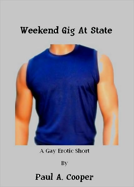 Weekend Gig At State, A Gay Erotic Short