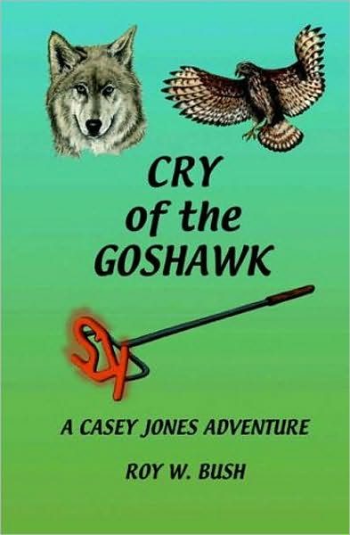 Cry of the Goshawk: A Casey Jones Adventure