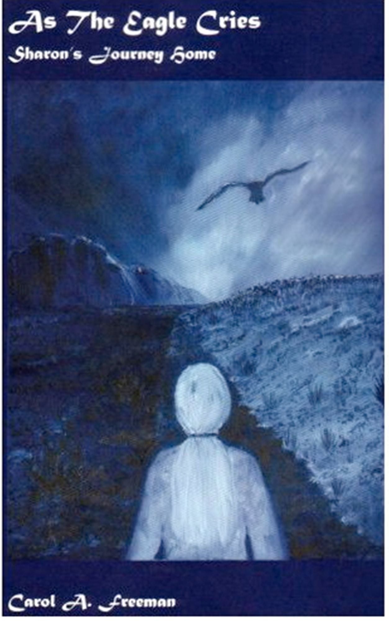 As The Eagle Cries Sharon's Journey Home