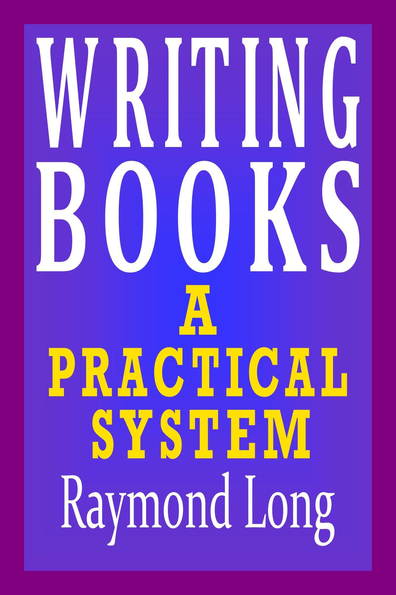 Writing Books: a Practical System
