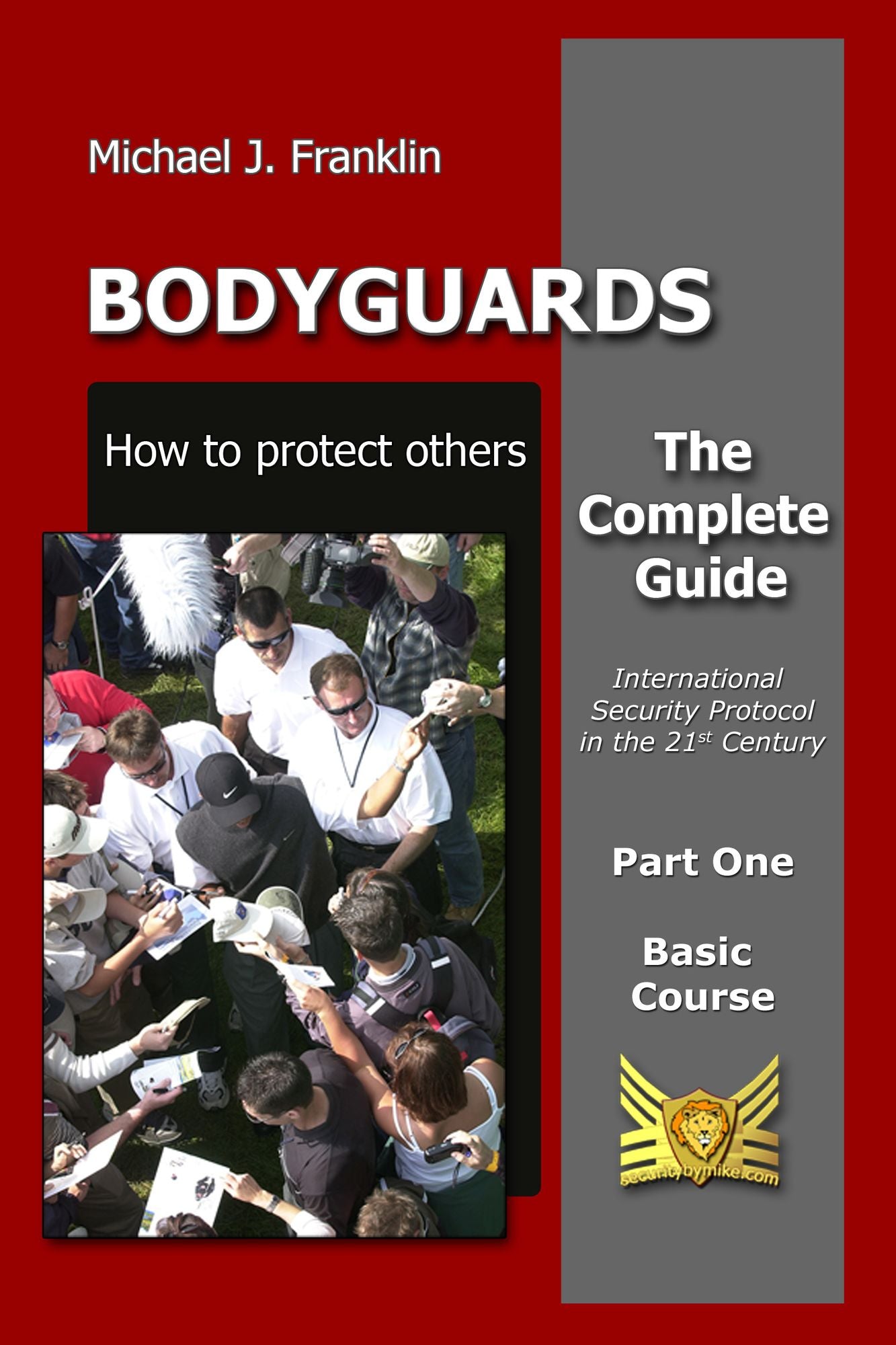 Bodyguards: How to protect others - Basic Course
