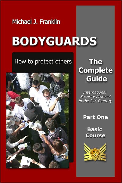 Bodyguards: How to protect others - Basic Course
