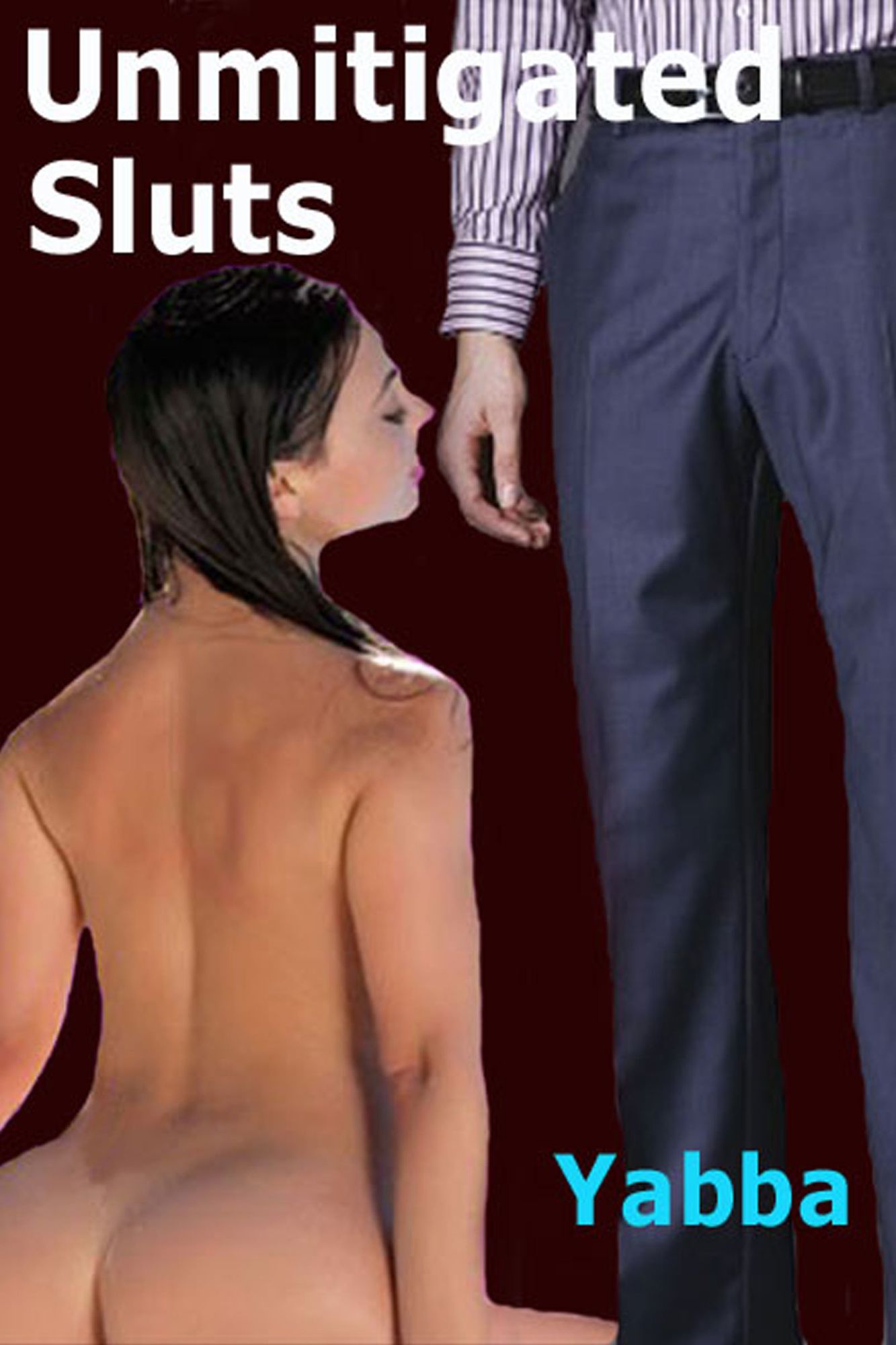 Unmitigated Sluts