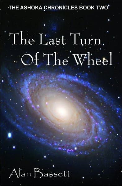 The Last Turn of the Wheel: Book Two of the Ashoka Chronicles