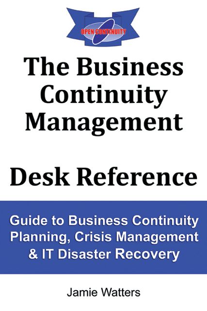 The Business Continuity Management Desk Reference