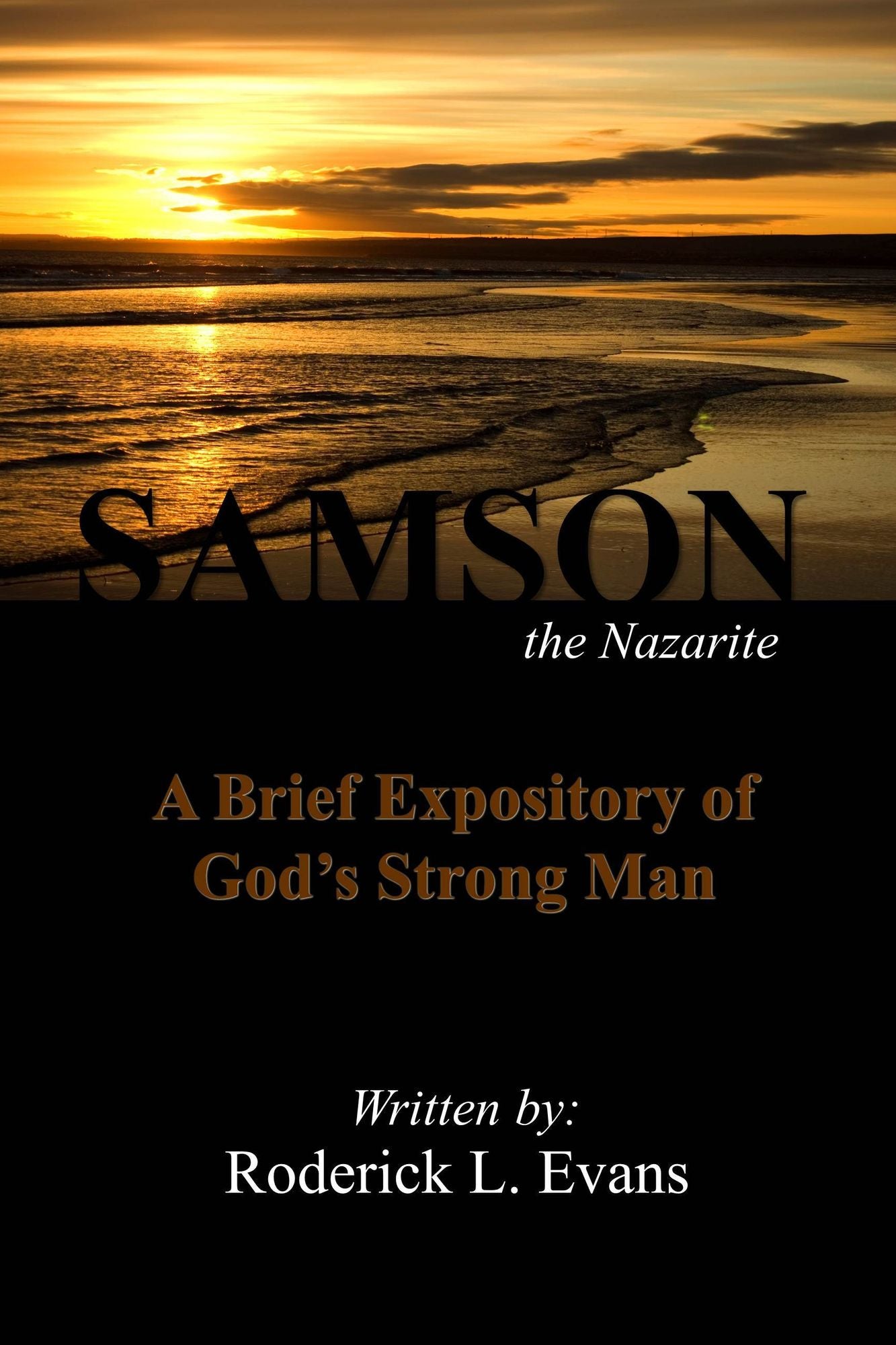 Samson, the Nazarite: A Brief Expository of God's Strong Man