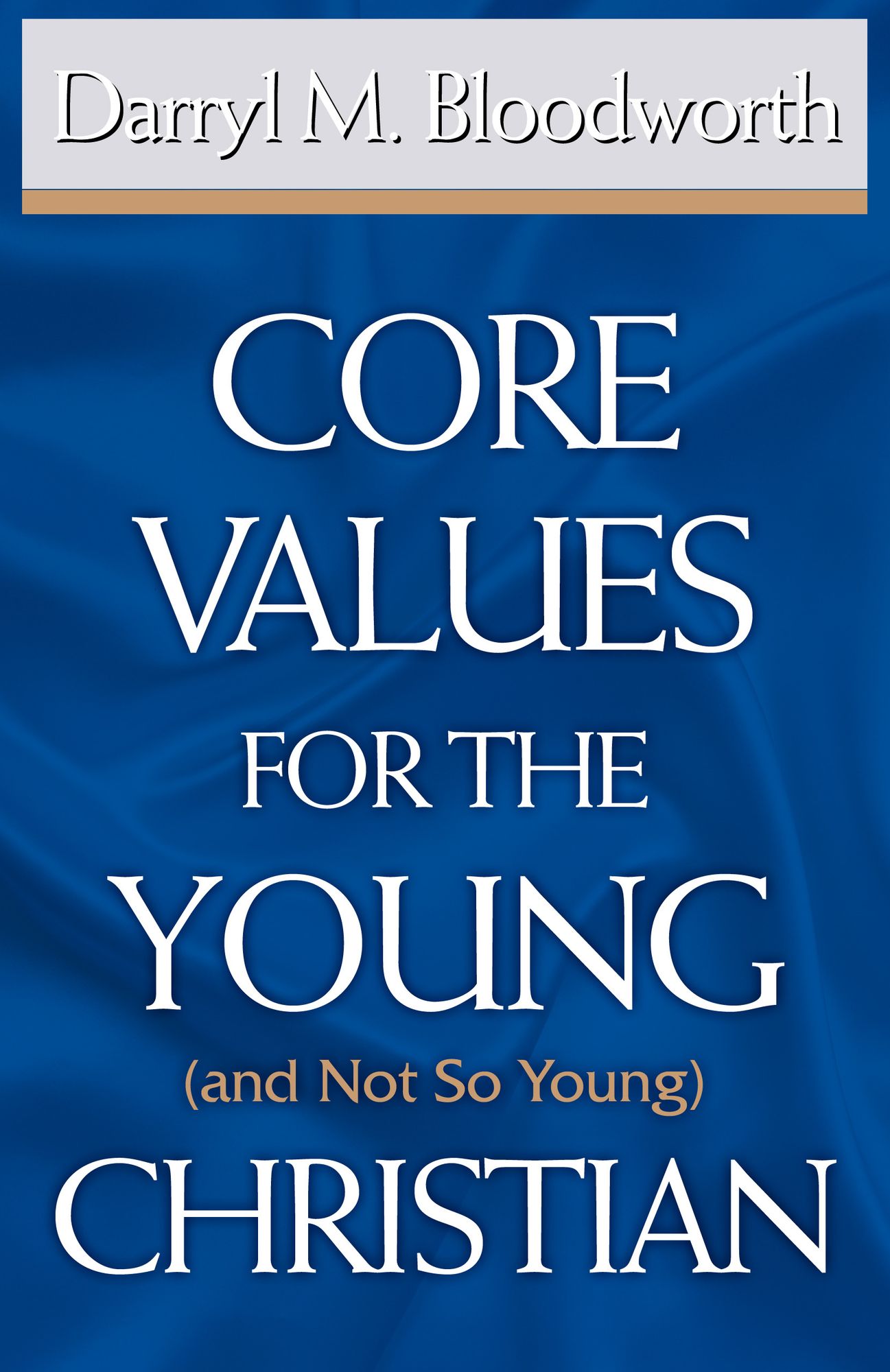 Core Values for the Young (and Not So Young) Christian