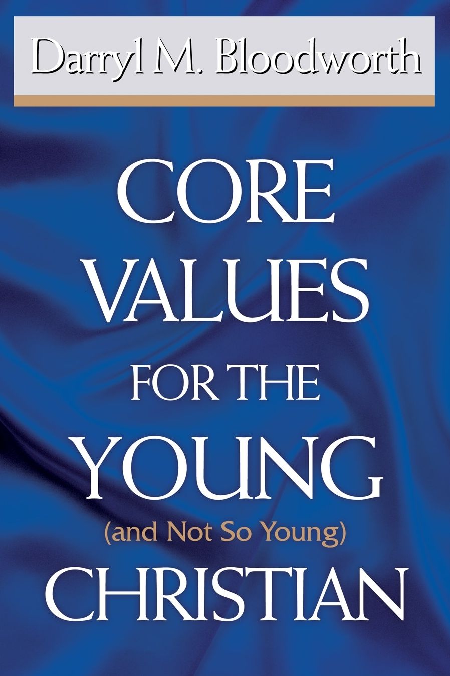 Core Values for the Young (and Not So Young) Christian