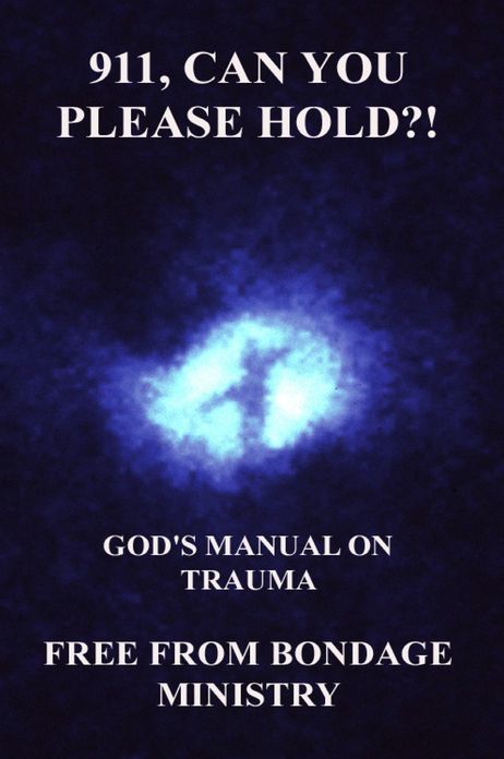 911, Can You Please Hold?! God's Manual For Trauma And PTSD.