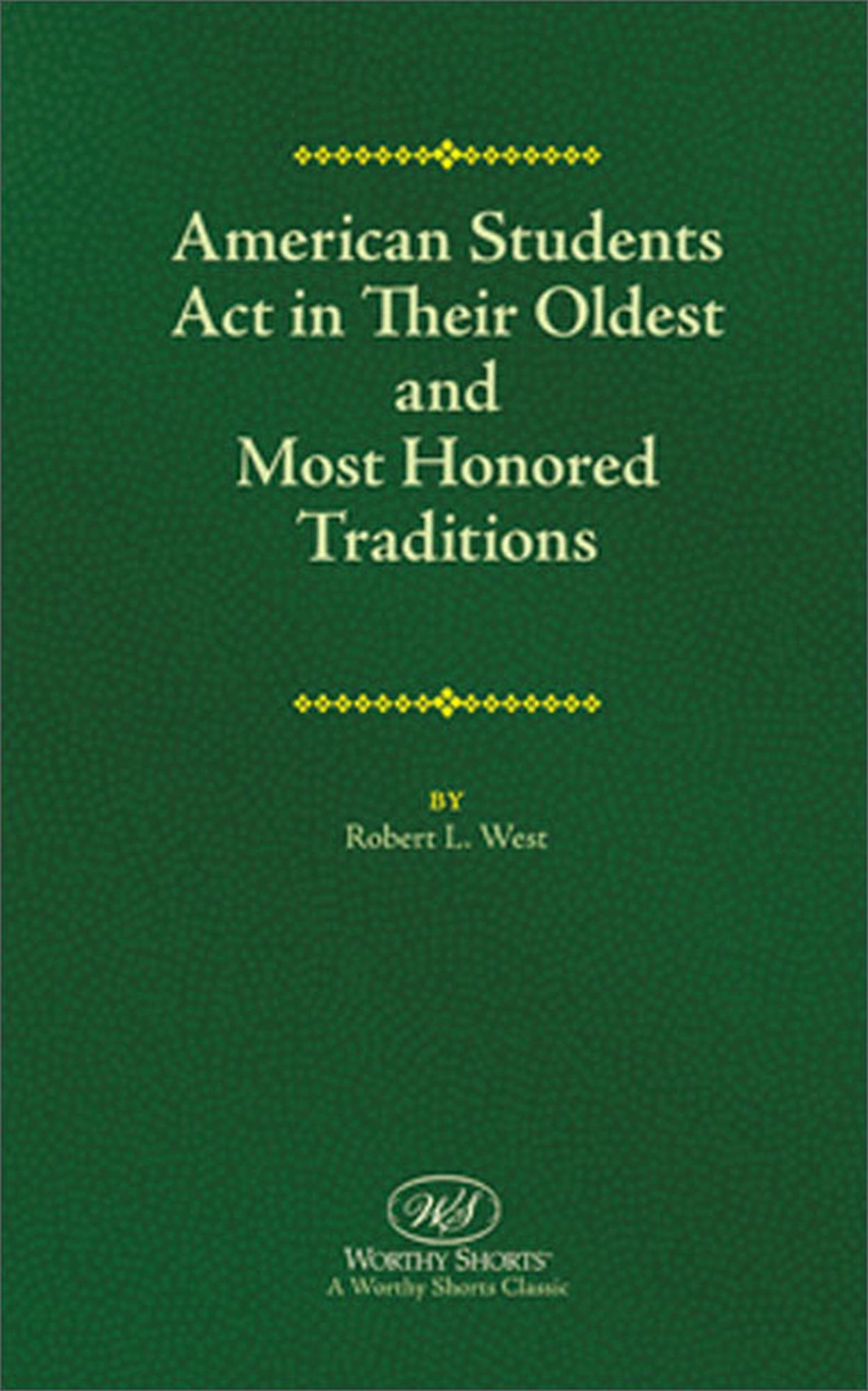 American Students Act in Their Oldest and Most Honored Traditions