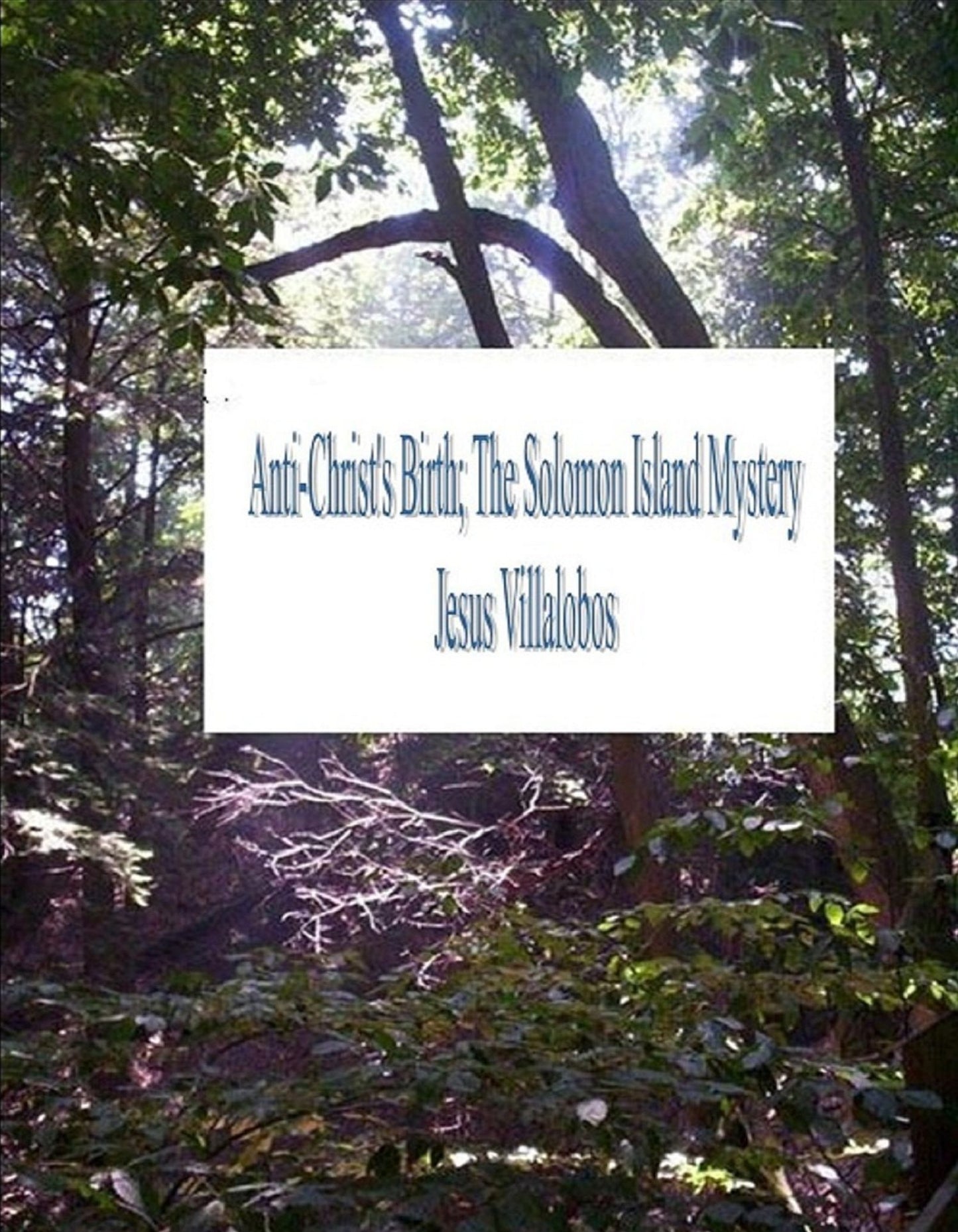Anti-Christ's Birth; The Solomon Island Mystery