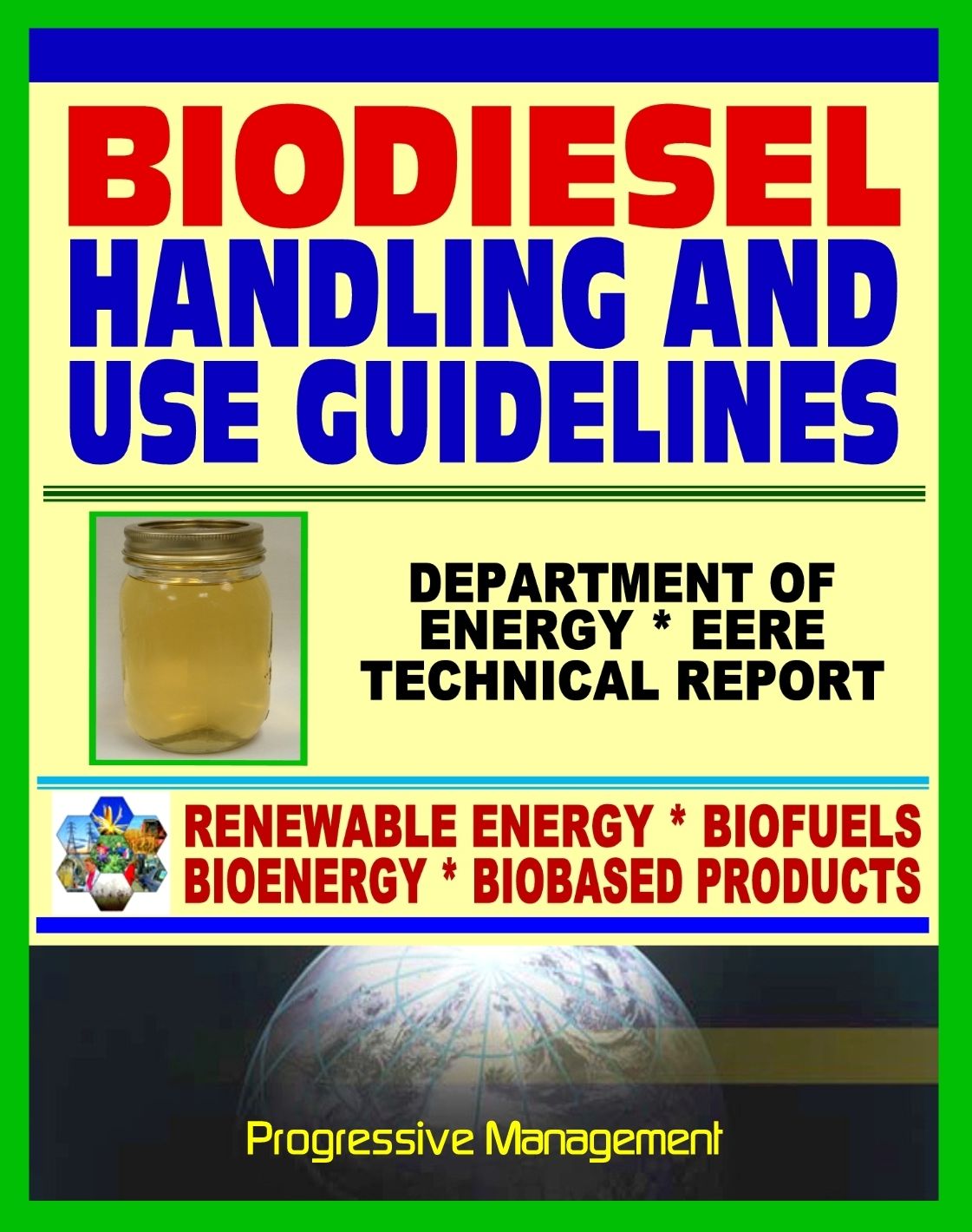 Biodiesel Fuel Handling and Use Guidelines for Users, Blenders, Distributors: Quality Specifications, Benefits and Drawbacks, Issues and Questions, Definitions, MSDS