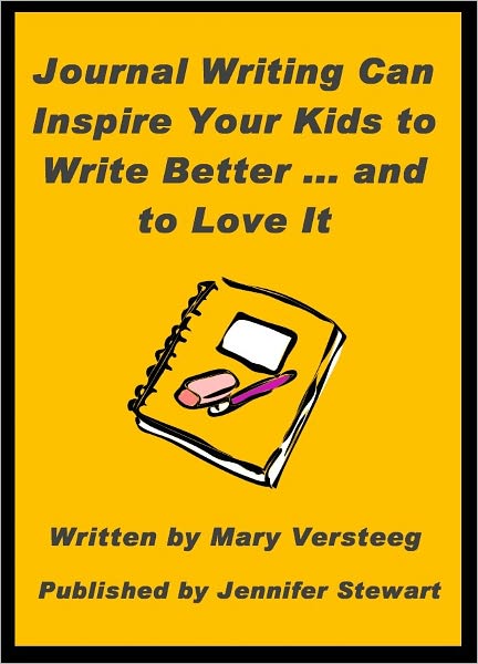 Journal Writing Can Inspire Your Kids to Write Better and to Love It