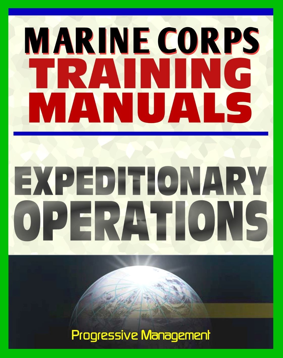U.S. Marine Corps Training Manual: Expeditionary Operations, MCDP 3 - USMC Marines Document Series