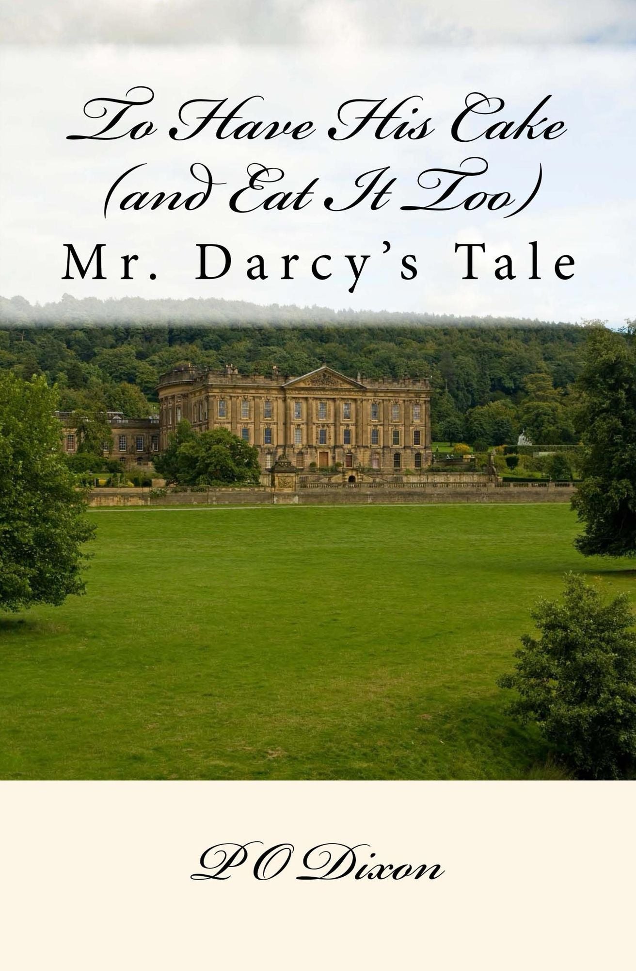 To Have His Cake (and Eat It Too): Mr. Darcy's Tale