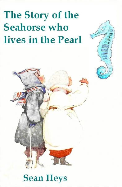The Story of the Seahorse who lives in the Pearl