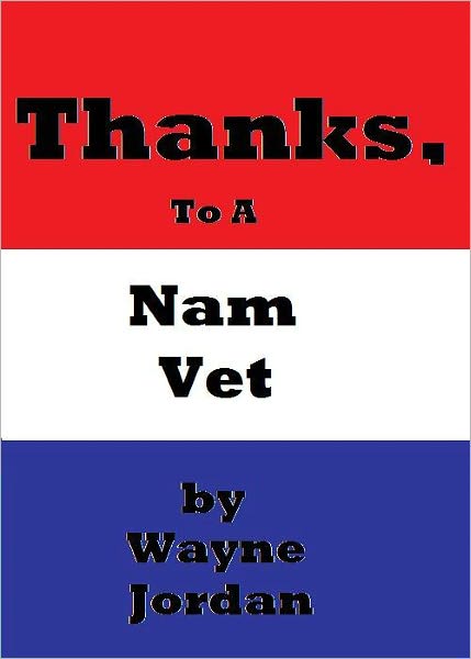 Thanks, To A Nam Vet