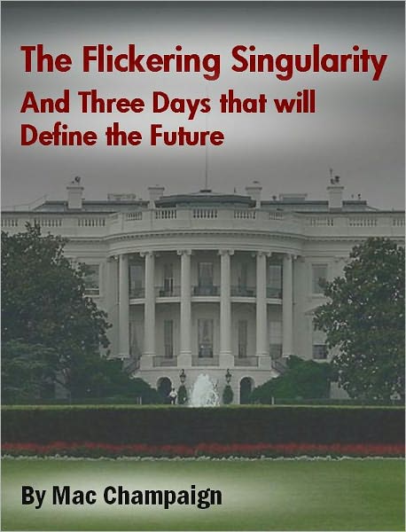 The Flickering Singularity and Three Days that will Define the Future
