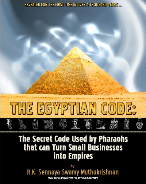 The Egyptian Code: The Secret Code Used By Pharaohs that Can Turn Small Businesses into Empires